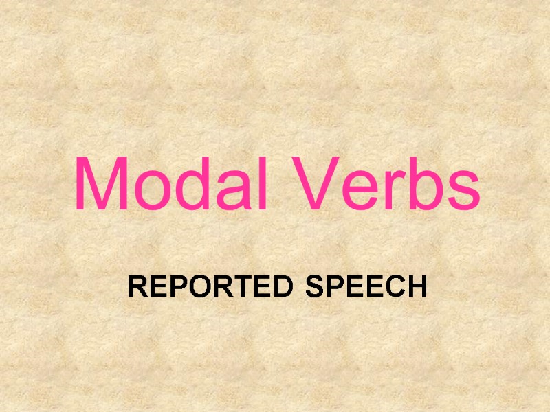 Reported speech Modal Verbs